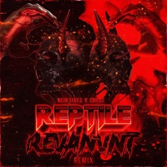 Nein Lives X Criioz - REPTILE (REVANVNT Remix)