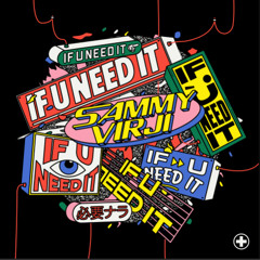 Sammy Virji - If U Need It (Tristan Sweeney Remix)