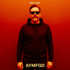 Max Vox – (2025) AYMFGD [v11jT01]