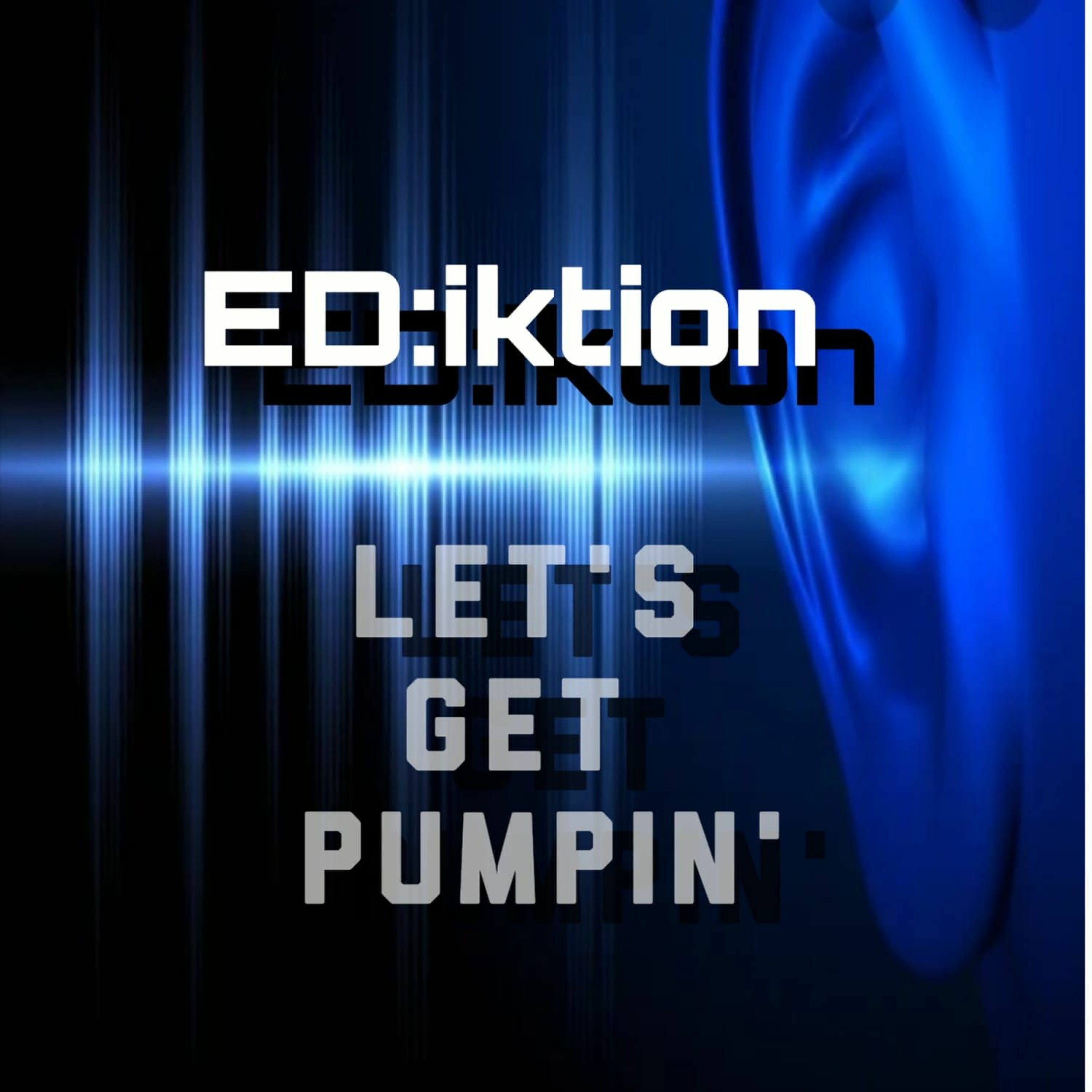 ED:iktion - Lets Get Pumpin (Sample) episode artwork