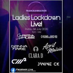 CLARA D LADIES LOCKDOWN TRANCEANIMATION JULY 31ST 2020