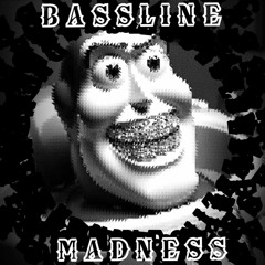 Bassline Madness