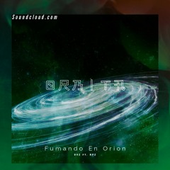 𝑫𝒗𝒛 𝑭𝒕. 𝑹𝒑𝒛 - 𝑭𝒖𝒎𝒂𝒏𝒅𝒐 𝑬𝒏 𝑶𝒓𝒊𝒐𝒏 (𝑶𝒓𝒃𝒊𝒕𝒂)