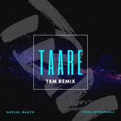 Taare - TBM REMIX (Harlal Baath & Sidhu Moosewala)
