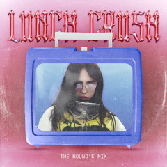 Billie Eilish - Lunch Crush (The Hound's Mix)