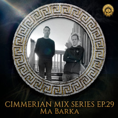 Cimmerian Mix Series EP. 29 - Ma Barka