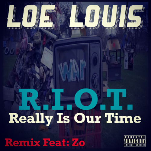 R.I.O.T. (Really Is Our Time) (feat. Zo) (Remix)