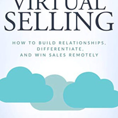 free PDF 💏 Virtual Selling: How to Build Relationships, Differentiate, and Win Sales