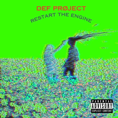 RESTART THE ENGINE | DEF PRØJECT
