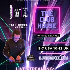 The Club - House By DJ FrankEC On Phatsoundz Radio (7-26 -23)