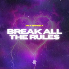 Break All The Rules