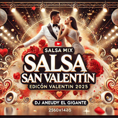 SALSA  MIX EDICION SAN VALENTIN - 2025 - DJ ANEUDY
