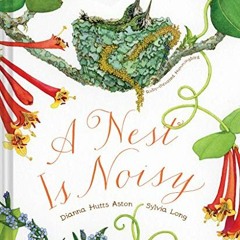 [DOWNLOAD] KINDLE 📁 A Nest Is Noisy (Family Treasure Nature Encylopedias) by  Dianna