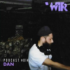 WIR Podcast #014 - Dan