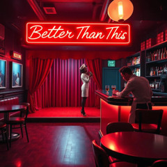 Better Than This