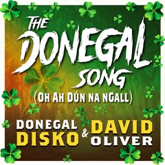 The Donegal Song (Oh Ah DuÌn Na NGall) - Donegal Disko & David Oliver