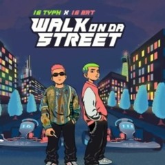 Walk On Da Street- 16 Typh x 16 BrT (Kinny05 Remix)