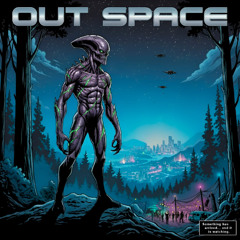 OUT SPACE
