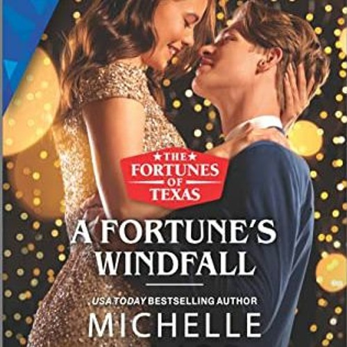[READ] KINDLE ✓ A Fortune's Windfall (The Fortunes of Texas: Hitting the Jackpot, 1)