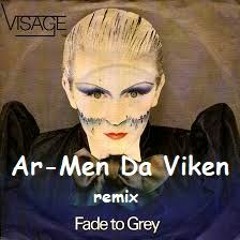 VISAGE "Fade to Grey" Ar-Men Da Viken Remix FREE DOWNLOAD