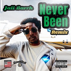 Jaii Barrh - Never Been “Remix”