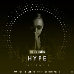 FAdeR_WoLF @AwesomeRecords - HYPE [ALEXEY UNION]