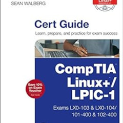 GET PDF 📙 CompTIA Linux+ / LPIC-1 Cert Guide: (Exams LX0-103 & LX0-104/101-400 & 102