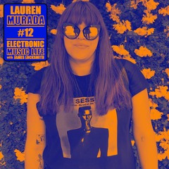 Electronic Music Life #12 Lauren Murada (SYD/NYC)