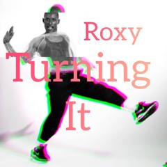 Roxy Turning It - Alex Ramos Summer 2022 Remix
