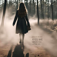 Kiss Me Before You Let Me Go