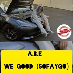 A.B.E - We Good (JerseyClubRemix) Feat. SoFaygo