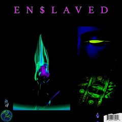 EN$LAVED