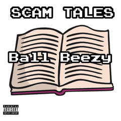 Ball Beezy - Scam Tales (Prod by Kaymadeit and Lord Smokey) TWO BEATS (Official Audio).mp3