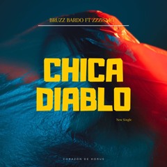 Bruzz Bardo- CHICA DIABLO Ft Zzzismo
