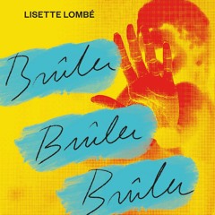 Lisette Lombé - Brûler
