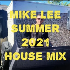 Mike Lee Summer 2021 House Mix 1