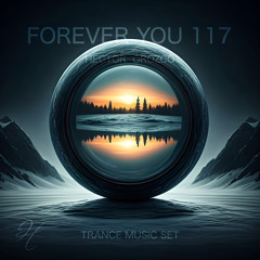 Forever You 117 - Trance Music Set