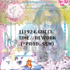 111924.GUCCI.TIME//REWORK./[*prod*sxm]