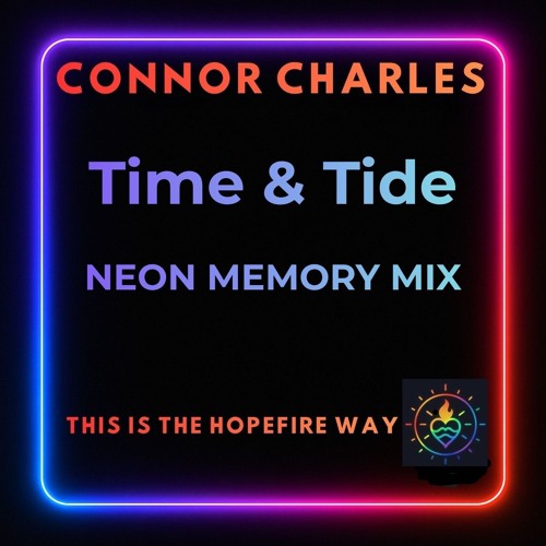 Time & Tide - Neon Memory Mix
