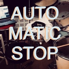 Automatic Stop (Refreshed)