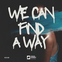 Kid 69 - We Can Find A Way