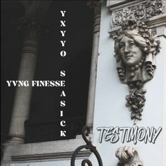 Finesse x Yxyyo - Testimony