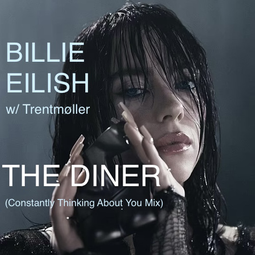 Stream Billie Eilish THE DINER (Constantly Thinking About You Mix) by KANOPI Listen online