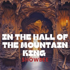 In The Hall Of The Mountain King (Showbee Remix)