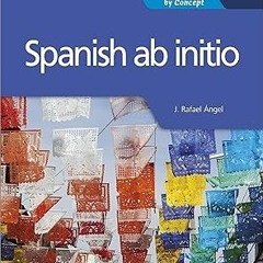 *) Spanish ab initio for the IB Diploma: by Concept (Spanish Edition) BY: J. Rafael Angel (Auth