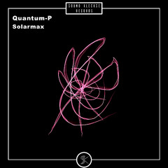 Quantum-P - Solarmax [Sound Kleckse Records]