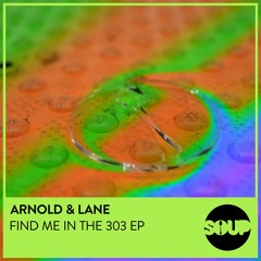 Arnold & Lane - Find Me In The 303