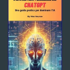 [PDF] ❤ L’arte del Prompt Engineering con ChatGPT: Una guida pratica per dominare l’Intelligenza A