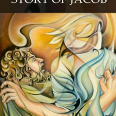 Get KINDLE 📝 The Hidden Story of Jacob: What We Can See in Hebrew That We Cannot See