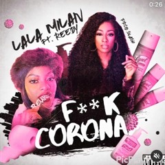 Lala Milan Feat. ReUp Reedy - Corona  Alright Slash Beat